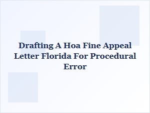 Drafting a Hoa Fine Appeal Letter in Florida